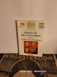 Histoire des idées économiques. II, De Walras aux contemporains