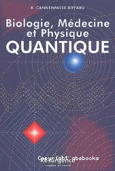 Biologie, Médecine et Physique Quantitique