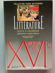 Littérature. Textes et documents, XVIe siècle - Moyen âge