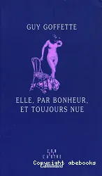 Elle, par bonheur et toujours nue