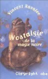 Nostalgie de la magie noire