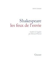 Shakespeare. Les Feux de l'envie