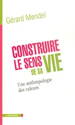 Construire le sens de sa vie