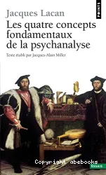 Le Séminaire de Jacques Lacan. XI, Les quatre concepts fondamentaux de la psychanalyse 1964