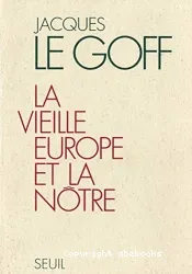 La Vieille Europe et la nôtre