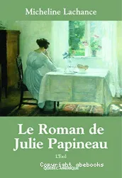 Le Roman de Julie Papineau