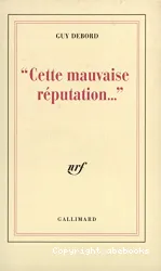 ''Cette mauvaise réputation ...''