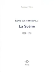 Ecrits sur le théâtre. III, La scène 1975-1983