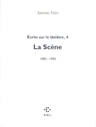 Ecrits sur le théâtre. IV, La scène 1983-1990