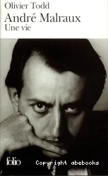 André Malraux Une vie