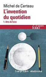 L'Invention du quotidien. I, Arts de faire