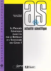 Le Progrès génétique passe-t-il par le repérage et l'inventaire des gènes ?