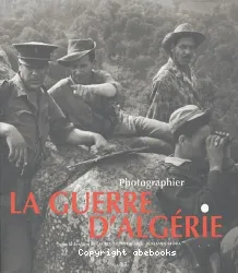 Photographier la guerre d'Algérie