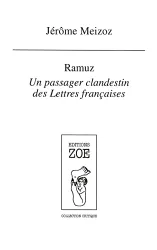 Ramuz - un passager clandestin des Lettres françaises