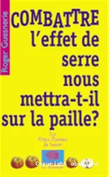 Combattre l'effet de serre nous mettra-t-il sur la paille?