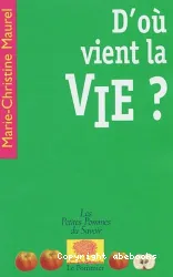 D'où vient la vie ?