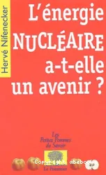 L'Energie nucléaire a-t-elle un avenir ?