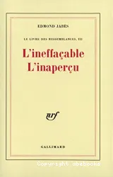 L'Ineffaçable - L'inaperçu