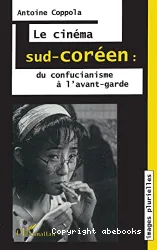 Le Cinéma sud-coréen : du confucianisme à l'avant-garde