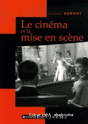 Le Cinéma et la mise en scène