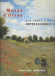 Musée d'Orsay : 100 chefs-d'oeuvre Impressionnistes