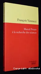 Marcel Proust à la recherche des sciences