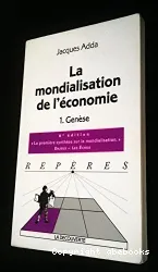 Mondialisation de l'économie. I, Genèse