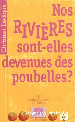 Nos rivières sont-elles devenues des poubelles?