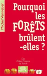 Pourquoi les forêts brûlent-elles?