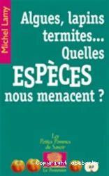 Algues, lapins, termites... Quelles espèces nous menacent?