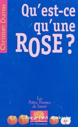 Qu'est-ce qu'une rose?