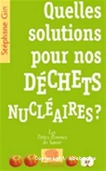 Quelles solutions pour nos déchets nucléaires?