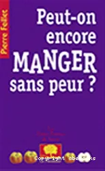 Peut-on encore manger sans peur?