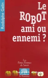 Le Robot, ami ou ennemi?