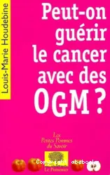 Peut-on guérir le cancer avec des OGM?