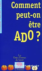 Comment peut-on être ADO?