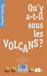 Qu'y a-t-il sous les volcans?