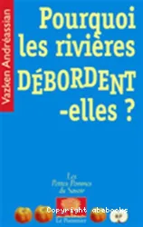 Pourquoi les rivières débordent-elles?