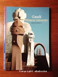Gaudi, bâtisseur visionnaire