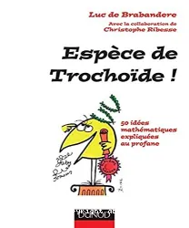 Espèce de Trochoïde !