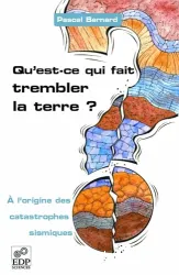 Qu'est-ce qui fait trembler la terre ?