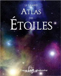 Le Grand atlas des Etoiles