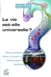 La Vie est-elle universelle ?