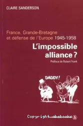 Impossible alliance ? France, Grande-Bretagne, et défense de l'Europe (1945-1958)