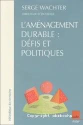 L'Aménagement durable : défis et politiques