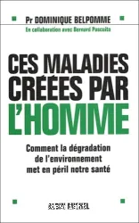 Ces maladies créées par l'homme