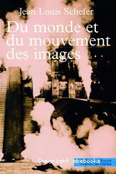 Du monde et du mouvement des images