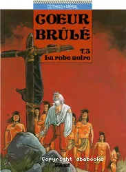 Coeur brûlé. III, La Robe noire