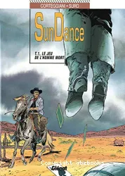 Sundance. I, Le Jeu de l'homme mort