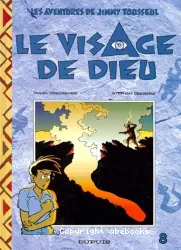 Les Aventures de Jimmy Tousseul. VIII, Le Visage de dieu